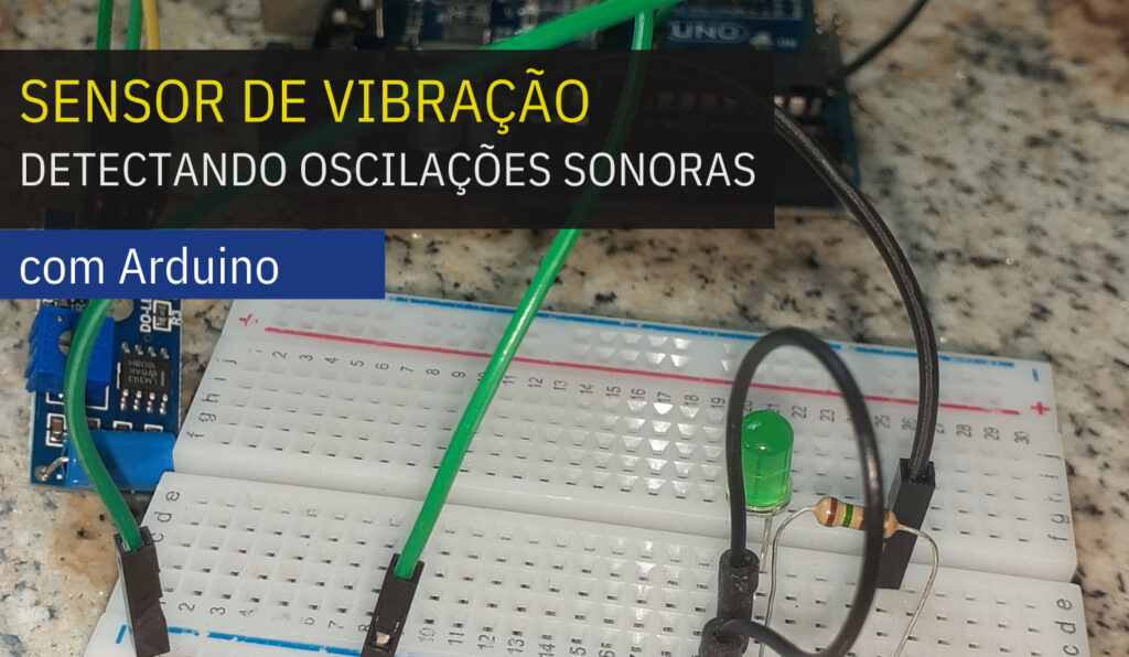 Sensor de Vibração SW-420 com arduino - Portal Vida de Silício